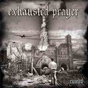 Exhausted Prayer - Ruined