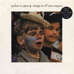 Eyeless In Gaza - Orange Ice & Wax Crayons