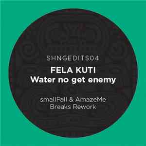 Fela Kuti - Water No Get Enemy (smallFall & AmazeMe Breaks rework)