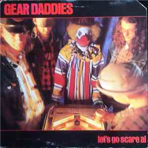 Gear Daddies - Let's Go Scare Al