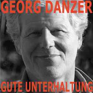 Georg Danzer - Gute Unterhaltung