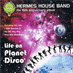 Hermes House Band - Life On Planet Disco
