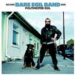 Ikke Bare Bare Egil Band Band - Politimester Egil