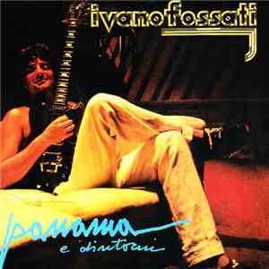 Ivano Fossati - Panama E Dintorni