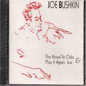 Joe Bushkin - Road to Oslo & Play It Again Joe