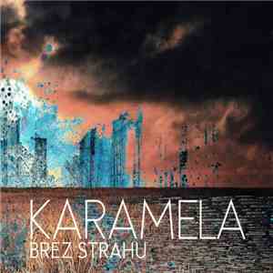 Karamela - Brez Strahu