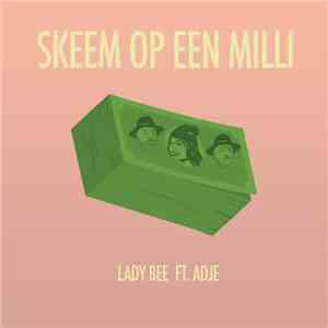 Lady Bee Featuring Adje  - Skeem Op Een Milli