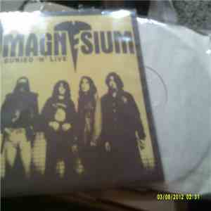 Magnesium  - Buried 'N' Live