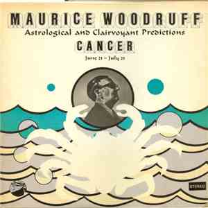 Maurice Woodruff - Cancer: June 21 - July 21