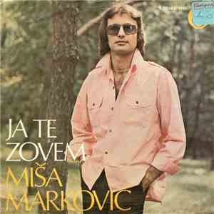 Miša Marković - Ja Te Zovem