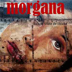 Morgana - Balada Triste De Cloaka