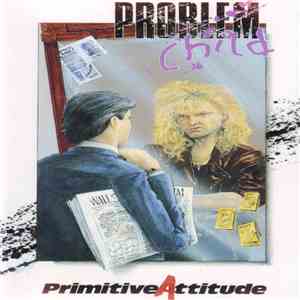 Problem Child - Primitive Attitude