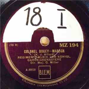 Regiments-Musik Der Königl. Garde-Grenadiere - Colonel Bogey / Semper Fidel ...