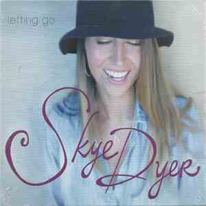 Skye Dyer - Letting Go
