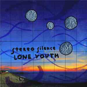 Stereo Silence - Lone Youth EP
