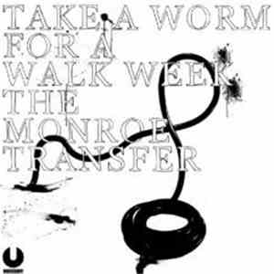 Take A Worm For A Walk Week - The Monroe Transfer