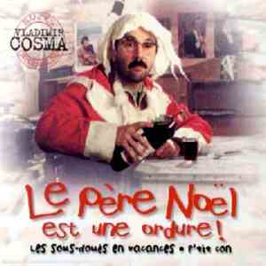 Vladimir Cosma - Le Père Noël Est Une Ordure / Les Sous-Doués En Vacances / L'Année Prochaine... Si Tout Va Bien / P'tit Con