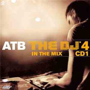 ATB - The DJ 4 - In The Mix CD1