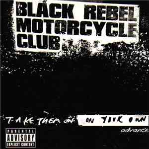 Black Rebel Motorcycle Club - Take Them On, On Your Own