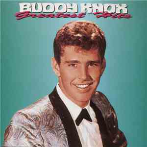 Buddy Knox - Greatest Hits