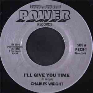 Charles Wright - I'll Give You Time / Throwing The Towel
