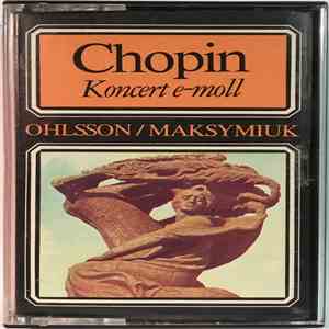 Chopin, Ohlsson, Maksymiuk - Koncert E-Moll