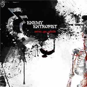 Enemy Entropist - Never...Go...Gentle