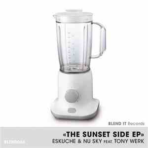 Eskuche & Nu Sky Feat. Tony Werk - The Sunset Side EP