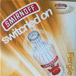 Fergie - Smirnoff Switched On