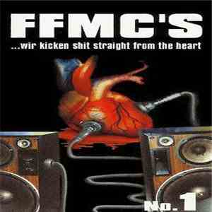 FFMC's - ...Wir Kicken Shit Straight From The Heart