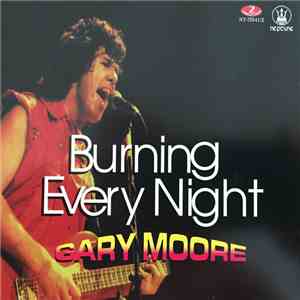 Gary Moore - Burning Every Night