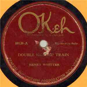 Henry Whitter - Double Headed Train / The Weepin' Blues