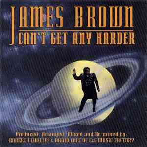 James Brown - Can't Get Any Harder