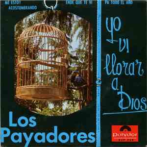 Los Payadores - Yo Vi Llorar A Dios