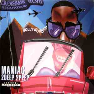 Maniac  - 2Deep 2Peep