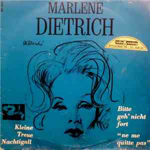 Marlene Dietrich - Bitte Geh'Nicht Fort / Kleine Treue Nachtigall
