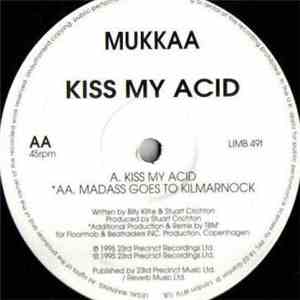 Mukkaa - Kiss My Acid