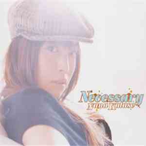 NaNa Katase - Necessary / Every