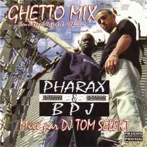 Pharax & BPJ Mixed By DJ Tom Selekt - Ghetto Mix (En Attendant L'album)