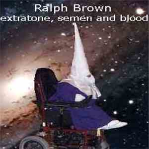 Ralph Brown - Extratone, Semen And Blood