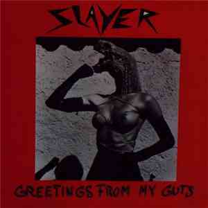 Slayer - Greetings From My Guts