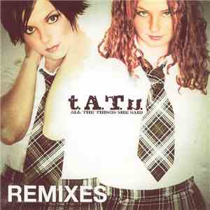 t.A.T.u. - All The Things She Said (Remixes)