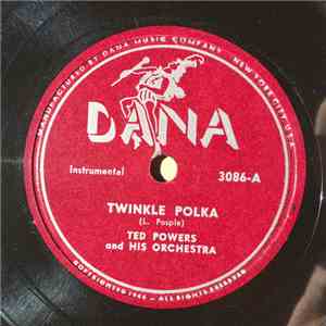 Ted Powers And His Orchestra - Twinkle Polka / Youngstown Polka