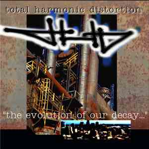 T.H.D. - The Evolution Of Our Decay