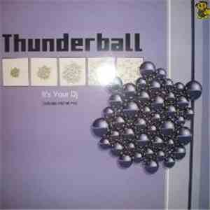 Thunderball - It's Your DJ