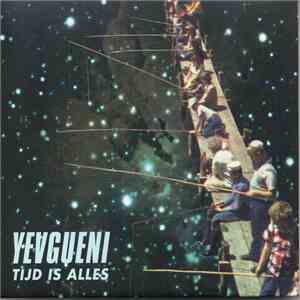 Yevgueni - Tijd Is Alles