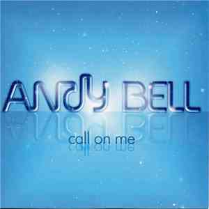 Andy Bell - Call On Me