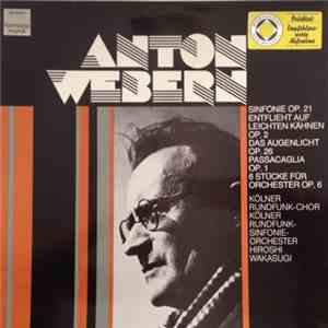 Anton Webern : Hiroshi Wakasugi, Kölner Rundfunk-Chor, Kölner Rundfunk-Sinf ...