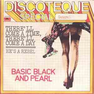 Basic Black And Pearl - There'll Come A Time, There'll Come A Day / He's A  ...