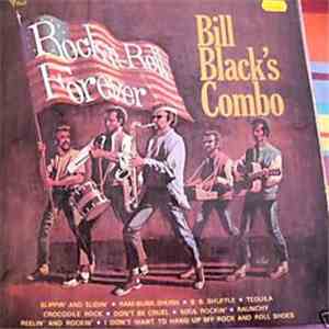 Bill Black's Combo - Rock And Roll Forever